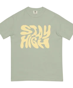 "Stay High" - Green T-shirt